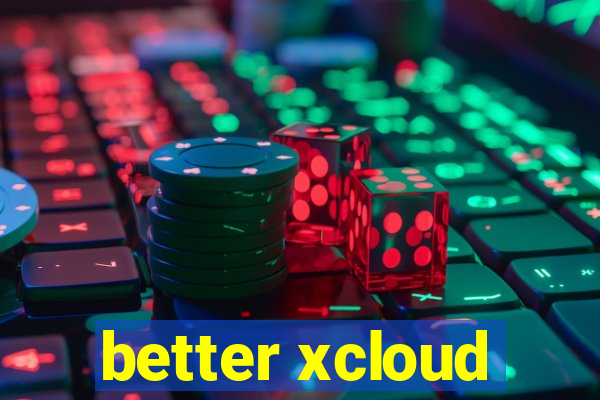 better xcloud